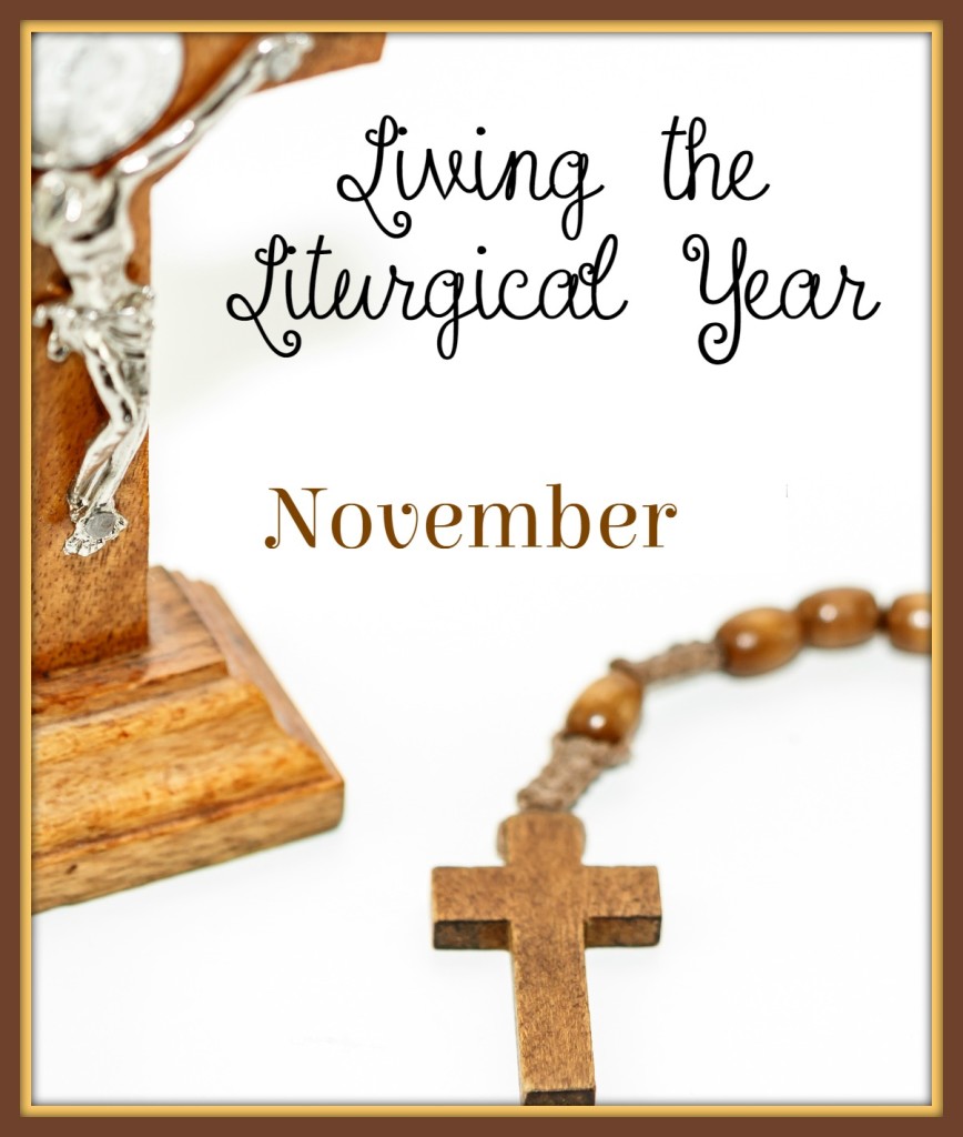 November Liturgical Living Catholic Saints, Feasts & Solemnities